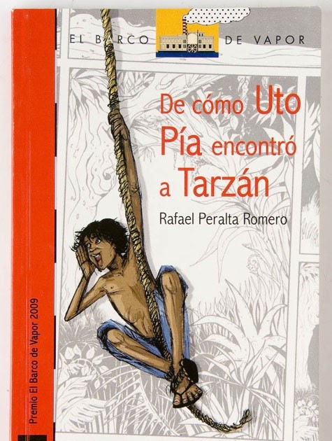 De cómo Uto Pía encontró a Tarzán, de Rafael Peralta Romero.
