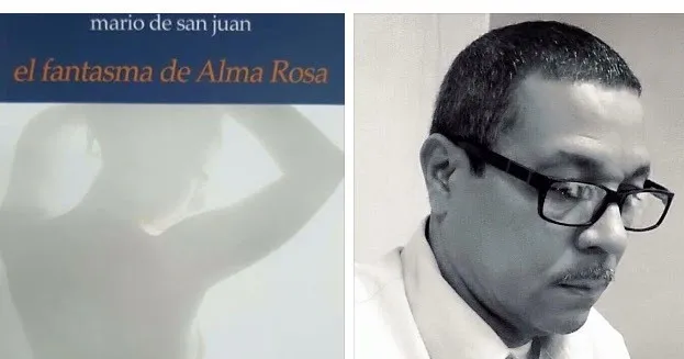 'el fantasma de Alma Rosa', de mario de san juan (*)