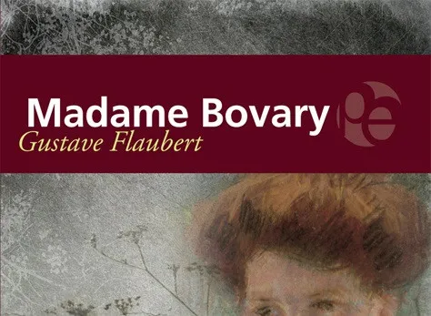 Madame Bovary, de Gustave Flaubert, el amor idealizado
