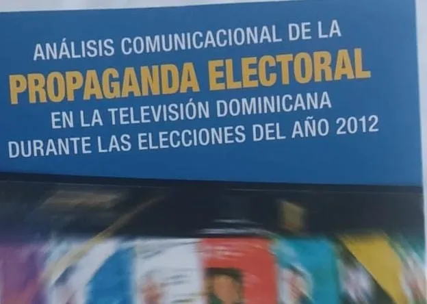'Análisis de la propaganda electoral, año 2012″, de Félix Almonte (1 de 2)