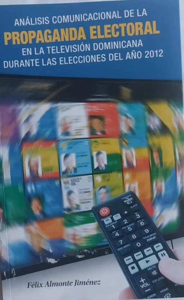 ’Análisis de la propaganda electoral, año 2012′, de Félix Almonte (2 de 2)