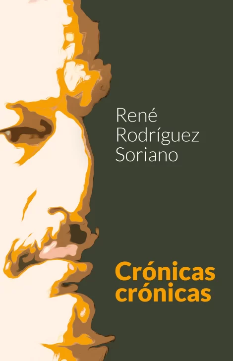 Cronicas-cronicas-René-Rodríguez-Soriano-470x728