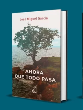 Leer, 'Ahora que todo pasa', de José Miguel García, es viajar hacia las provincias