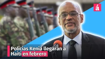 Instantáneas AcentoTV: Policías Kenia llegarán a Haití en febrero