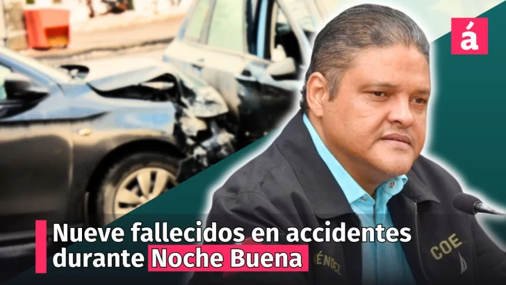 Escarbando: COE reporta nueve muertes en accidentes de transito durante celebración de Noche Buena