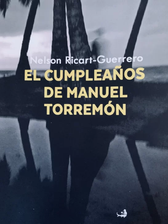 'El cumpleaños de Manuel Torremón', de Nelson Ricart-Guerrero