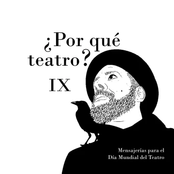 ¿Por qué teatro? Mensajerías para el Día Mundial del Teatro IX