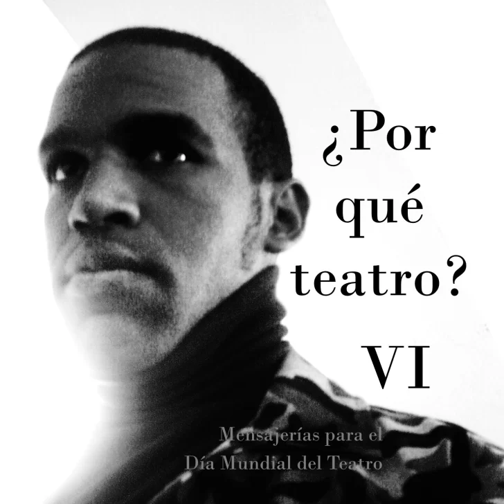 ¿Por qué teatro? Mensajerías para el Día Mundial del Teatro VI