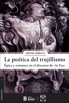 'La poética del trujillismo: Épica y romance en el discurso de la Era',  de Médar Serrata