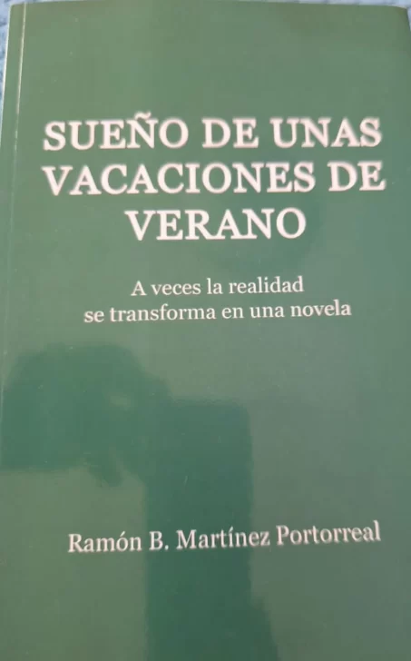 'Sueño de unas vacaciones de verano', novela del Dr. Ramón B. Martínez Portorreal
