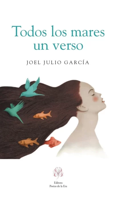 Todos los mares un verso: un océano de su sublimidad en la poética de Joel J. García