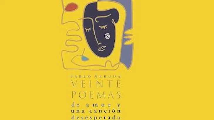 Celebran centenario de 'Veinte poemas de amor y una canción desesperada' de Neruda