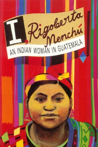 I-Rigoberta-Menchu-an-Indian-Woman-in-Guatemala