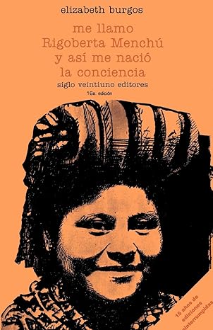 Me-llamo-Rigoberta-Menchu-y-asi-me-nacio-la-conciencia