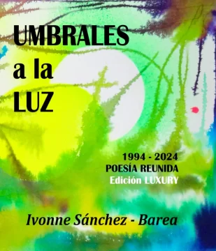 Portada-de-Umbrales-a-la-luz-poesia-reunida-1994-2024-de-Ivonne-Sanchez-Barea-625x728