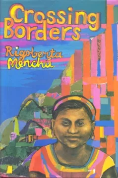 Rigoberta-Menchu-Crossing-Borders