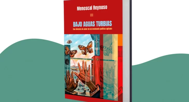 “Bajo aguas turbias”, la nueva novela de Menoscal Reynoso