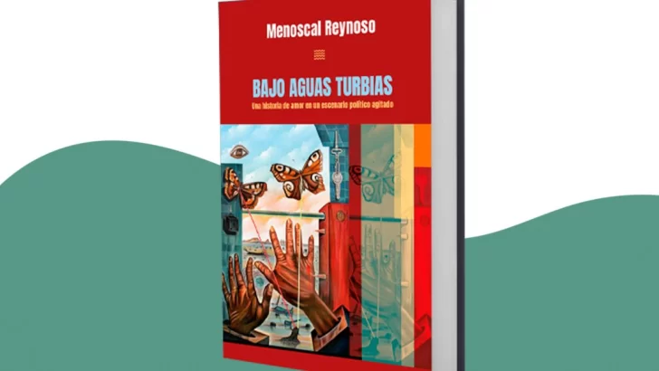 “Bajo aguas turbias”, la nueva novela de Menoscal Reynoso