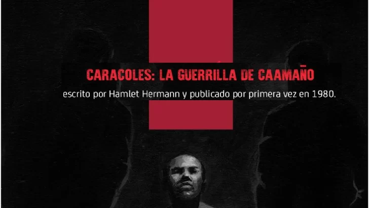 Esta noche se lanzará la Fundación Hamlet Hermann y una nueva edición del libro Caracoles, la guerrilla de Caamaño