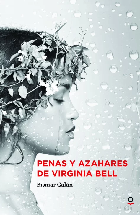 'Penas y azahares de Virginia Bell', de Bismar Galán