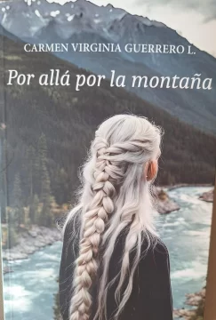 Presentación de la novela 'Por allá por la montaña': Voz de la  errancia y la resiliencia, de Carmen Virginia Guerrero