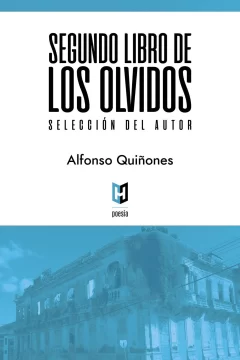 El libro 'Segundo libro de los olvidos', de Alfonso Quiñones circulará en la FILSD 2024