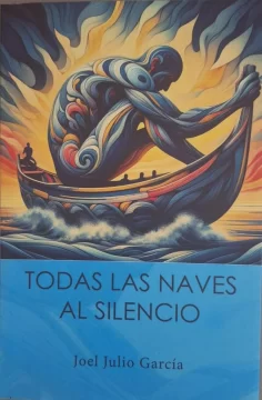 Portada-del-libro-Todas-las-naves-al-silencio-Poemas-2024-de-Joel-Julio-Garcia.-476x728