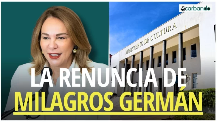 Escarbando: Milagros Germán renunciaría a Cultura, sería sustituida por Robertico Salcedo