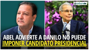 Escarbando: Abel advierte a Danilo que la elección del candidato presidencial del PLD no puede ser manipulada