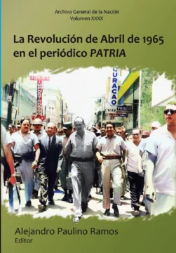 Esta tarde a las 5 p.m. será puesto en circulación el libro 'La Revolución de Abril de 1965 en el periódico Patria', de Alejandro Paulino Ramos