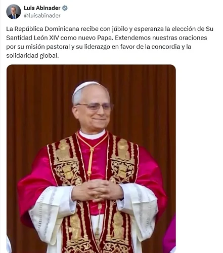 Abinader dice que República Dominicana recibe 'con júbilo y esperanza' a León XIV