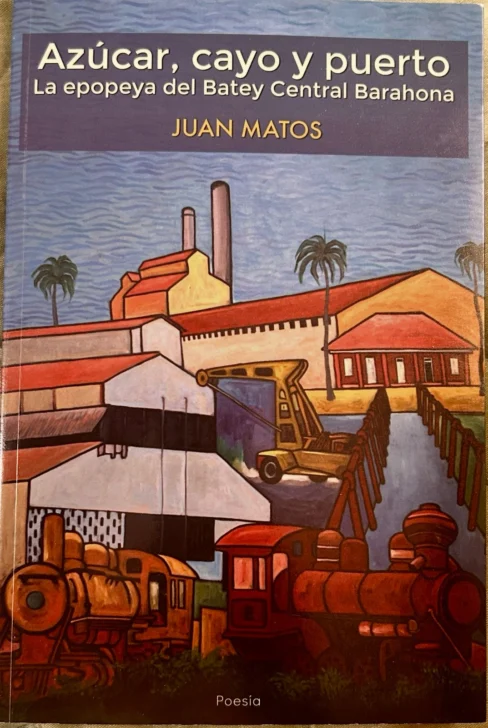 Versos que son trincheras: la epopeya del Batey Central en la poesía de Juan Matos