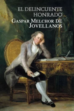 'El delincuente honrado', de Gaspar Melchor de Jovellanos
