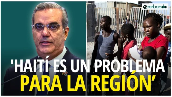 Escarbando: Abinader considera que Haiti es un problema para la región