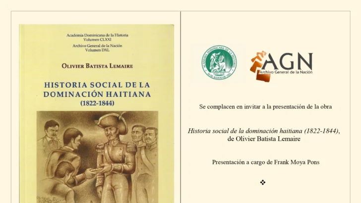 Libro “Historia social de la dominación haitiana 1822-1844” circulará Libro “Historia social de la dominación haitiana 1822-1844” circulará