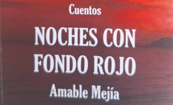 'Noches con fondo rojo', cuentos de Amable Mejía
