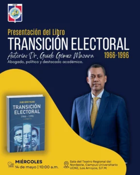 El libro “Transición Electoral 1966-1996”, de Guido Gómez Mazara, será puesto en circulación en la UCNE El libro “Transición Electoral 1966-1996”, de Guido Gómez Mazara, será puesto en circulación en la UCNE