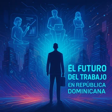 El futuro del trabajo en República Dominicana