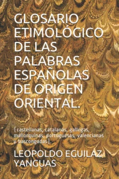  Glosario etimológico de las palabras españolas de origen oriental.