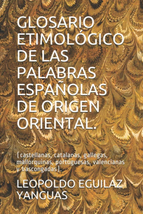  Glosario etimológico de las palabras españolas de origen oriental.
