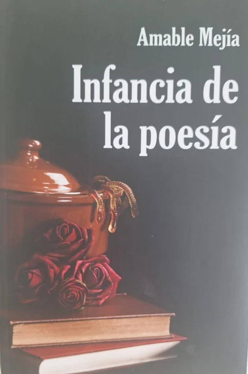 'Infancia de la poesía', de Amable Mejía