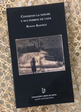 “Condeno la noche y sus perros de caza”, explosión de un grito demasiado tiempo ahogado