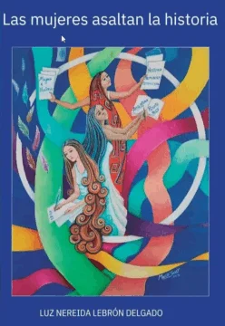  Portada del libro Las mujeres asaltan la historia.