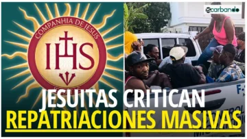 Escarbando: Jesuitas critican repatriaciones masivas “Es una política violenta”