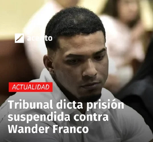 Wander Franco condenado a 2 años de prisión y a 10 años madre de la menor abusada Wander Franco condenado a 2 años de prisión y a 10 años madre de la menor abusada