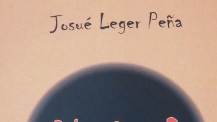 Josué Leger Peña, una poética que es volar de pluma entre Hébël y Lágrimas Josué Leger Peña, una poética que es volar de pluma entre Hébël y Lágrimas