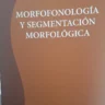 "Morfofonología y segmentación morfológica", de Julio de los Santos