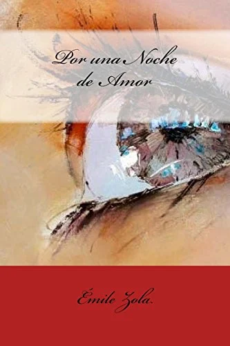 Quien no se valora, se pierde: A propósito de 'Por una noche de amor', de Émile Zola