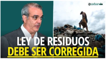 Escarbando: Abinader informa espera recibir Ley de Residuos para devolverla al Congreso con observaciones