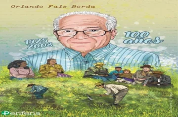 Senti-pensar las ciencias sociales en el centenario de Orlando Fals Borda